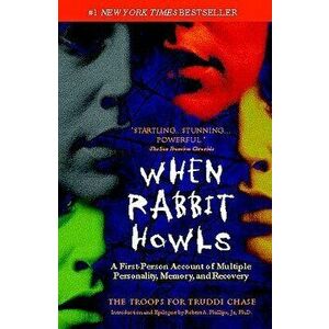 When Rabbit Howls: A First-Person Account of Multiple Personality, Memory, and Recovery, Paperback - Truddi Chase imagine