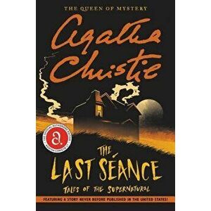 The Last Seance: Tales of the Supernatural, Paperback - Agatha Christie imagine