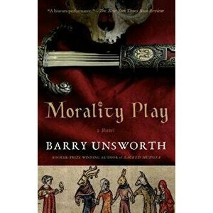 Morality Play, Paperback - Barry Unsworth imagine
