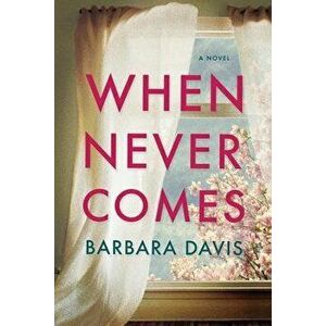 When Never Comes, Paperback - Barbara Davis imagine