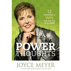 Power Thoughts: 12 Strategies to Win the Battle of the Mind, Hardcover - Joyce Meyer imagine