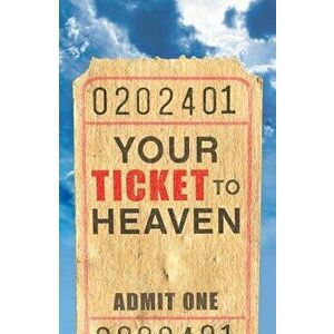 Your Ticket to Heaven (Pack of 25), Paperback - Sumner Wemp imagine