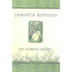 My Garden (Book), Paperback - Jamaica Kincaid imagine