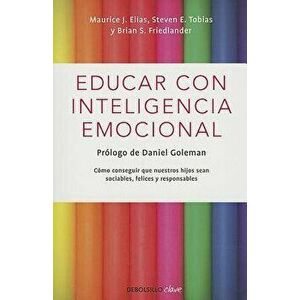 Educar Con Inteligencia Emocional / Educating with Emotional Intelligence, Paperback - Maurice J. Elias imagine