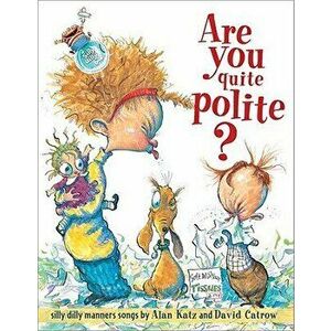 Are You Quite Polite?: Are You Quite Polite?, Hardcover - Alan Katz imagine