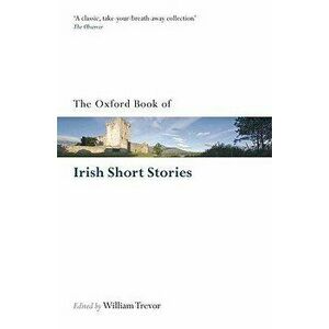 The Oxford Book of Irish Short Stories, Paperback - William Trevor imagine