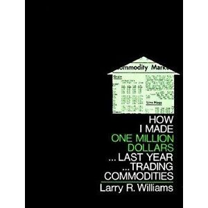 How I Made $1, 000, 000 Trading Commodities Last Year, Hardcover - Larry Williams imagine