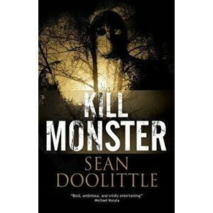 Kill Monster, Hardcover - Sean Doolittle imagine