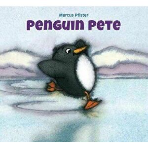 Penguin Pete, Hardcover - Marcus Pfister imagine