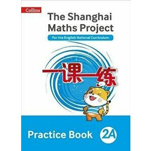 Shanghai Maths - The Shanghai Maths Project Practice Book 2a, Paperback - Amanda Simpson imagine