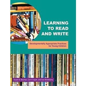 Learning to Read and Write: Developmentally Appropriate Practices for Young Children, Paperback - Susan B. Neuman imagine