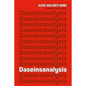Daseinsanalysis, Paperback - Alice Holzhey-Kunz imagine