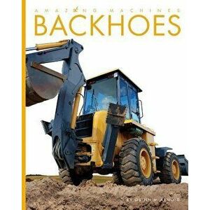 Backhoes, Paperback - Quinn M. Arnold imagine