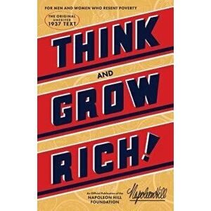 Think and Grow Rich: The Original, an Official Publication of the Napoleon Hill Foundation, Hardcover - Napoleon Hill Foundation imagine