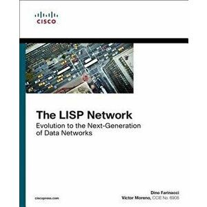 The LISP Network: Evolution to the Next-Generation of Data Networks, Paperback - Victor Moreno imagine