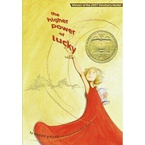 The Higher Power of Lucky, Hardcover - Susan Patron imagine