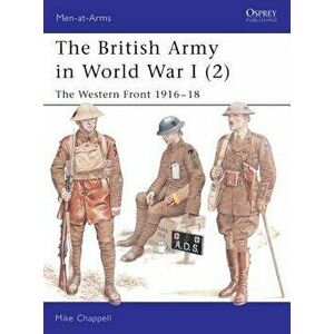 The British Army in World War I (2): The Western Front 1916-18, Paperback - Mike Chappell imagine