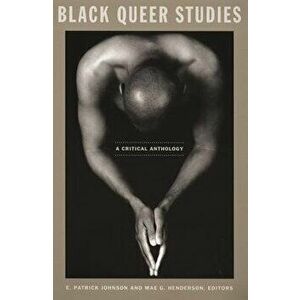 Black Queer Studies: A Critical Anthology, Paperback - E. Patrick Johnson imagine