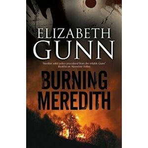 Burning Meredith: A Mystery Set in Montana, Hardcover - Elizabeth Gunn imagine