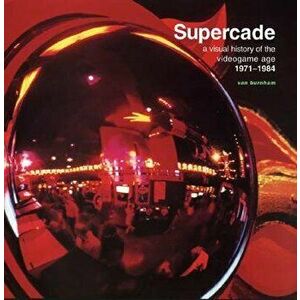 Supercade: A Visual History of the Videogame Age 1971-1984, Paperback - Van Burnham imagine