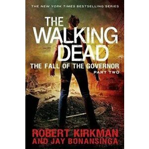The Fall of the Governor, Part Two, Paperback - Robert Kirkman imagine