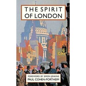 The Spirit of London, Paperback - Paul Cohen-Portheim imagine
