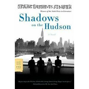 Shadows on the Hudson, Paperback - Isaac Bashevis Singer imagine