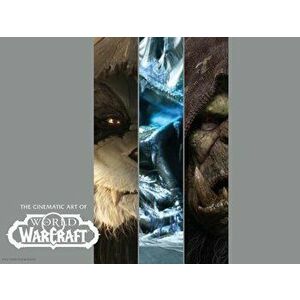 The Cinematic Art of World of Warcraft: Volume I, Hardcover - Greg Solano imagine