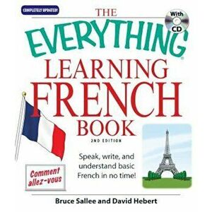 The Everything Learning French: Speak, Write, and Understand Basic French in No Time! 'With CD (Audio)', Paperback - Bruce Sallee imagine