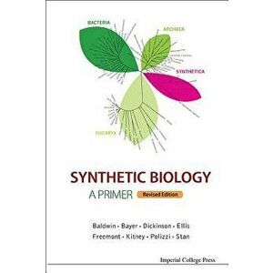 Synthetic Biology - A Primer (Revised Edition), Paperback - Paul Simon Freemont imagine