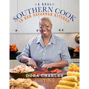 A Real Southern Cook: In Her Savannah Kitchen, Hardcover - Dora Charles imagine
