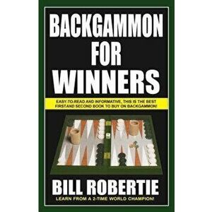 Backgammon for Winners, Paperback - Bill Robertie imagine