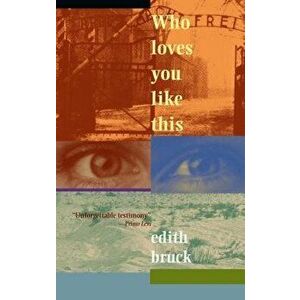 Who Loves You Like This? - Edith Bruck imagine