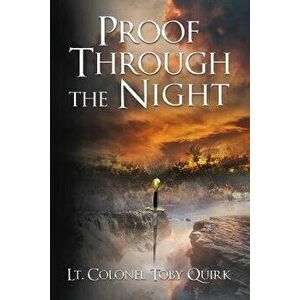 Proof Through the Night: A Supernatural Thriller, Paperback - Lt Colonel Toby Quirk imagine