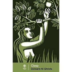 Clasp, Paperback - Doireann Ni Ghriofa imagine