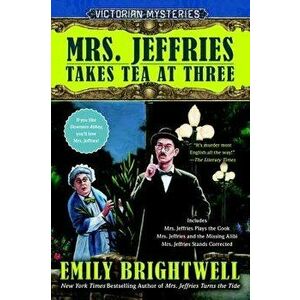 Mrs. Jeffries Takes Tea at Three, Paperback - Emily Brightwell imagine