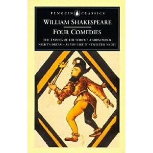William Shakespeare: Four Comedies: The Taming of the Shrew, a Midsummer Night's Dream, as You Like It, and Twelfth Night, Paperback - William Shakesp imagine