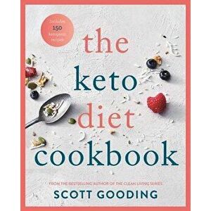 The Keto Diet Cookbook, Paperback - Scott Gooding imagine