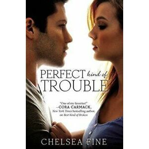 Perfect Kind of Trouble, Paperback - Chelsea Fine imagine