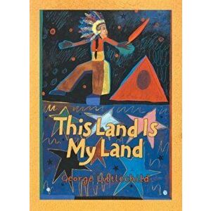 This Land Is My Land, Paperback - George Littlechild imagine