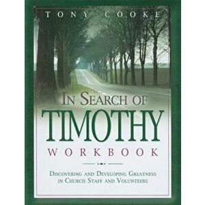 In Search of Timothy Workbook, Paperback - Tony Cooke imagine