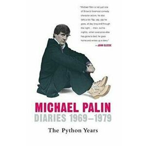 Diaries 1969-1979: The Python Years, Paperback - Michael Palin imagine