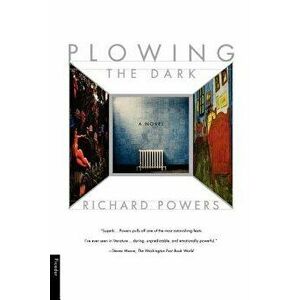 Plowing the Dark, Paperback - Richard Powers imagine
