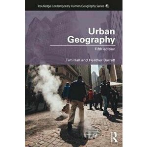 Urban Geography, Paperback - Tim Hall imagine