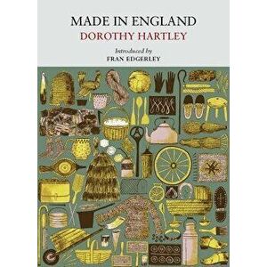 Made in England, Paperback - Dorothy Hartley imagine
