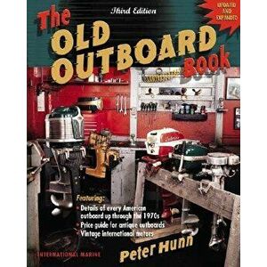 The Old Outboard Book, Paperback - Peter Hunn imagine