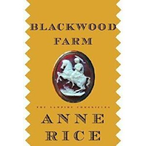 Blackwood Farm, Hardcover - Anne Rice imagine
