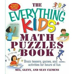 The Everything Kids' Math Puzzles Book: Brain Teasers, Games, and Activites for Hours of Fun, Paperback - Meg Clemens imagine