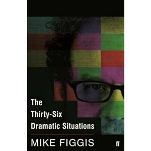 The Thirty-Six Dramatic Situations, Paperback - Mike Figgis imagine