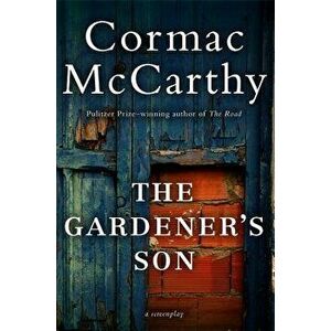 Gardener's Son, Paperback - Cormac McCarthy imagine